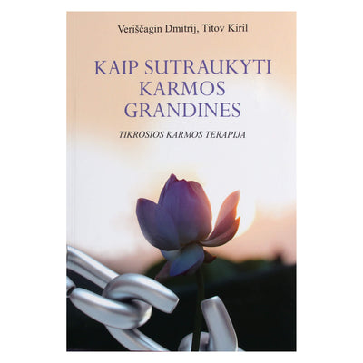 Dmitrij Veriščiagin "Kaip sutraukyti karmos grandines"
