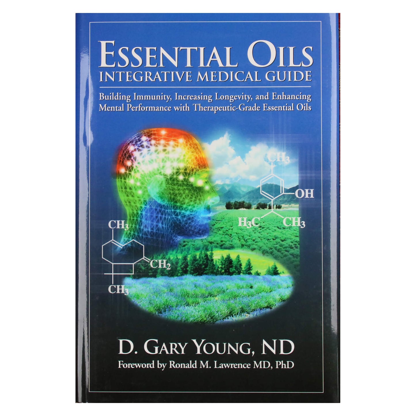 Gary Young "Essential Oil. Integrative medical guide"