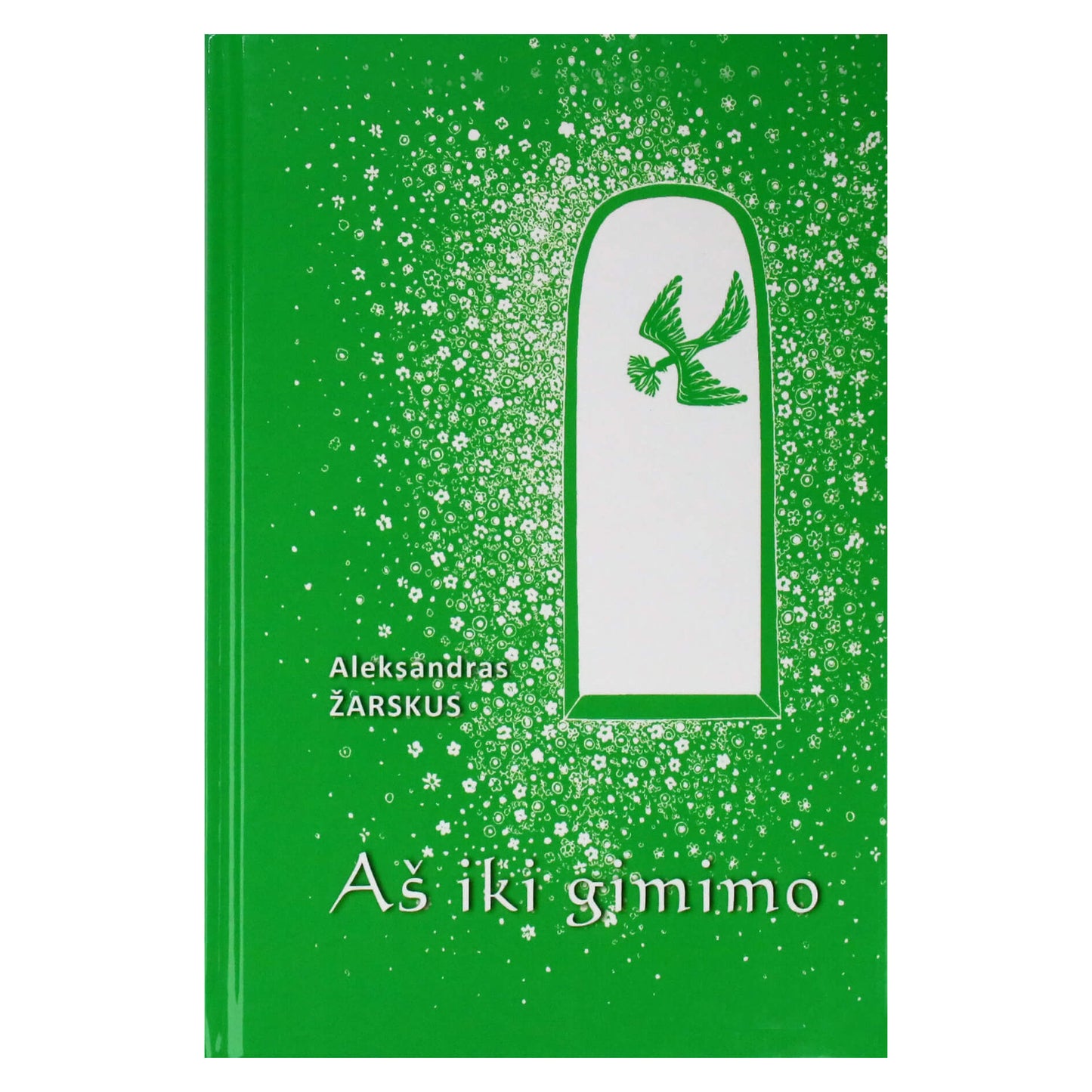 Aleksandras Žarskus "Aš iki gimimo"