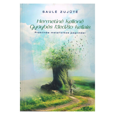Saulė Zujūtė "Hermetinė kelionė gyvybės Medžio keliais"